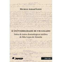 A (in)visibilidade de um legado – seleta de textos dramatúrgicos inéditos de Júlia Lopes de Almeida