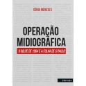 Operação midiográfica – o Golpe de 1964 e a Folha de S. Paulo