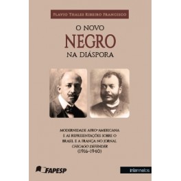 O novo negro na diáspora – modernidade afro-americana e as representações sobre o Brasil e a França no jornal Chicago Defender 